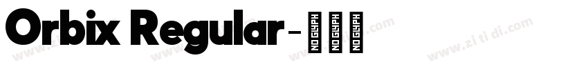 Orbix Regular字体转换 Orbix Regular字体转换